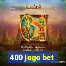 400 jogo bet